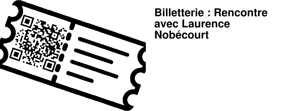 Billetterie : Rencontre avec Laurence Nob�court